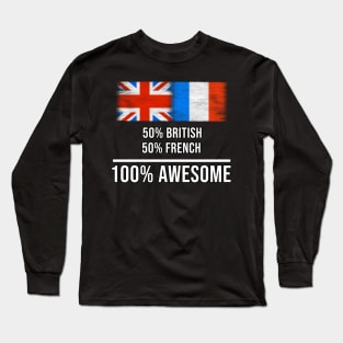 50% British 50% French 100% Awesome - Gift for French Heritage From France Long Sleeve T-Shirt
